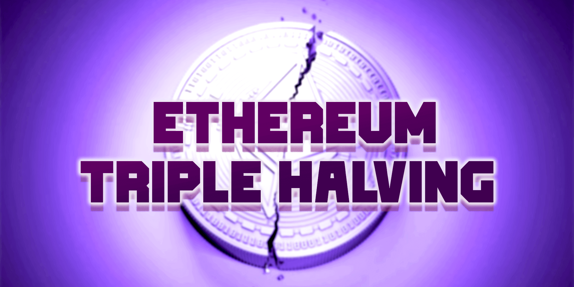Ethereum triple halving